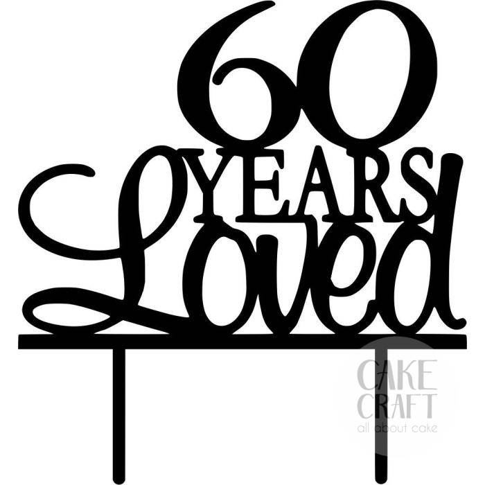 Cake Topper 60 years Loved